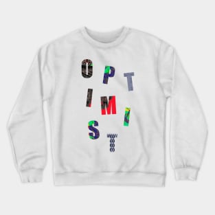 OPTIMIST Crewneck Sweatshirt